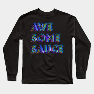 Awesome Sauce Long Sleeve T-Shirt